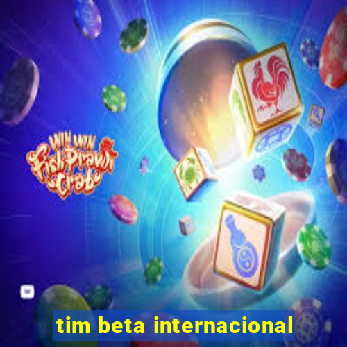 tim beta internacional